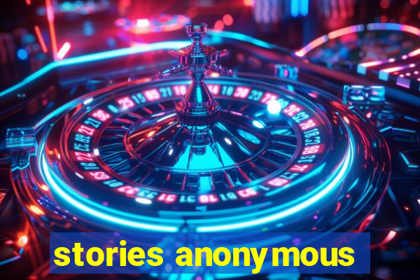 stories anonymous